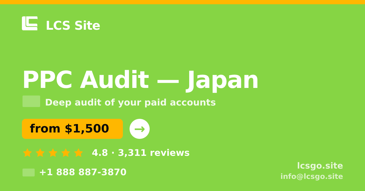 PPC Audit in Tokyo — from $1,200, rated 4.9/5 by 711 clients. LCS Site.