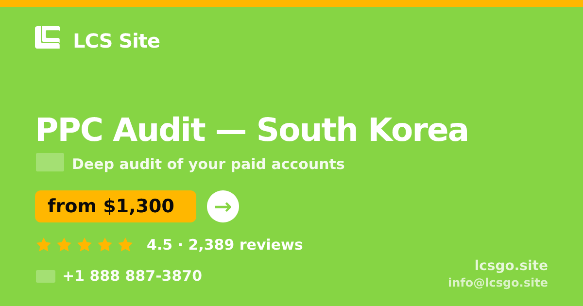 PPC Audit in Seoul — from $1,300, rated 4.8/5 by 3332 clients. LCS Site.