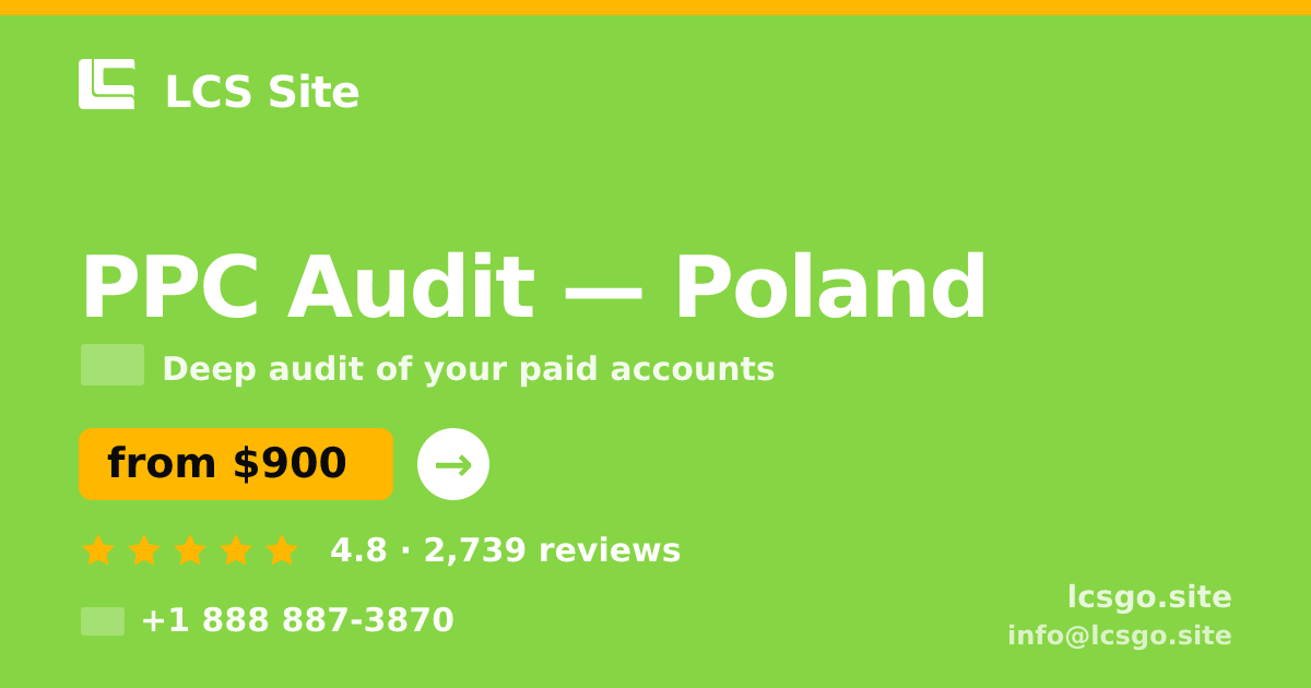 PPC Audit in Poland — from $900, rated 4.8/5 by 2739 clients. LCS Site.