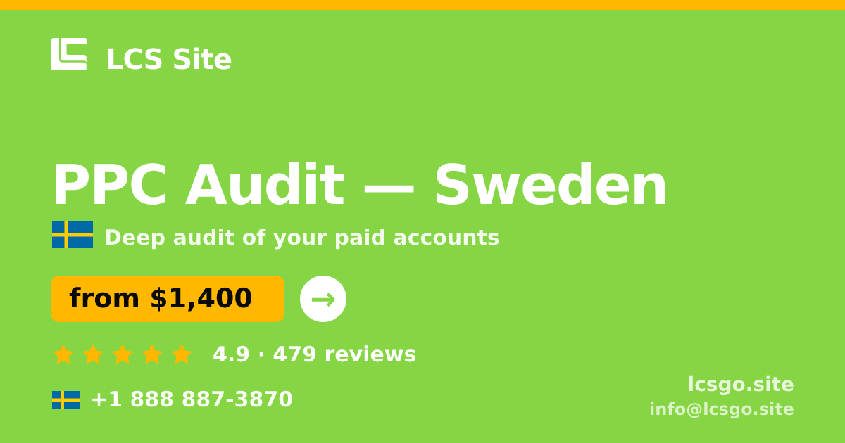 PPC Audit in Stockholm — from $1,300, rated 4.9/5 by 2584 clients. LCS Site.