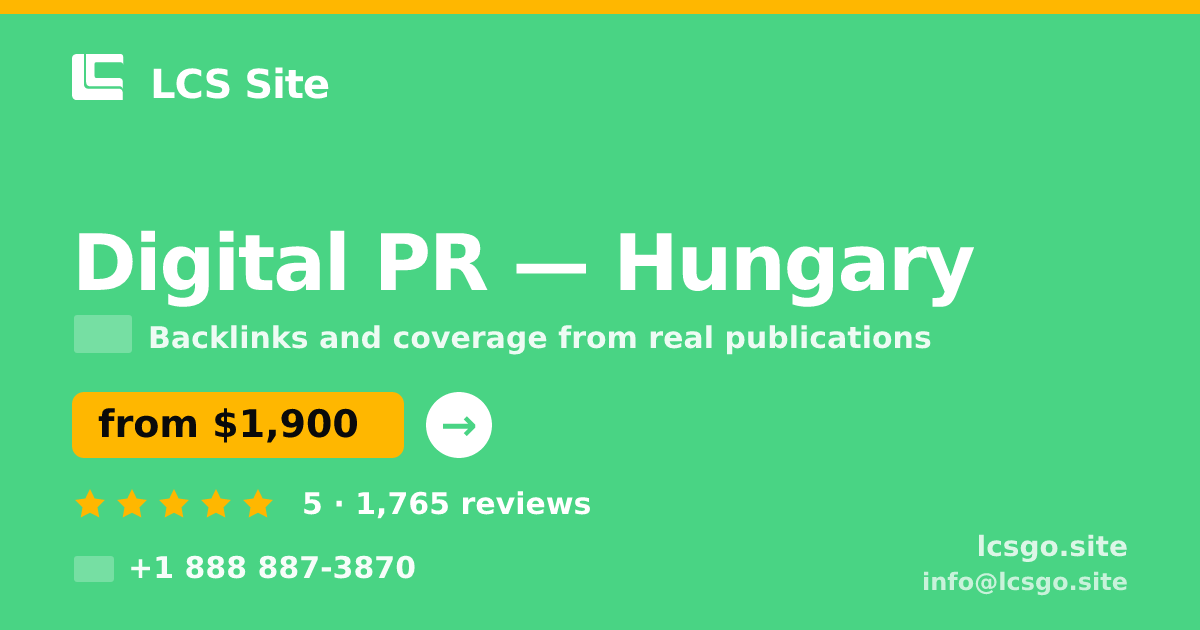 Digital PR in Hungary — from $1,900/mo, rated 5/5 by 1765 clients. LCS Site.