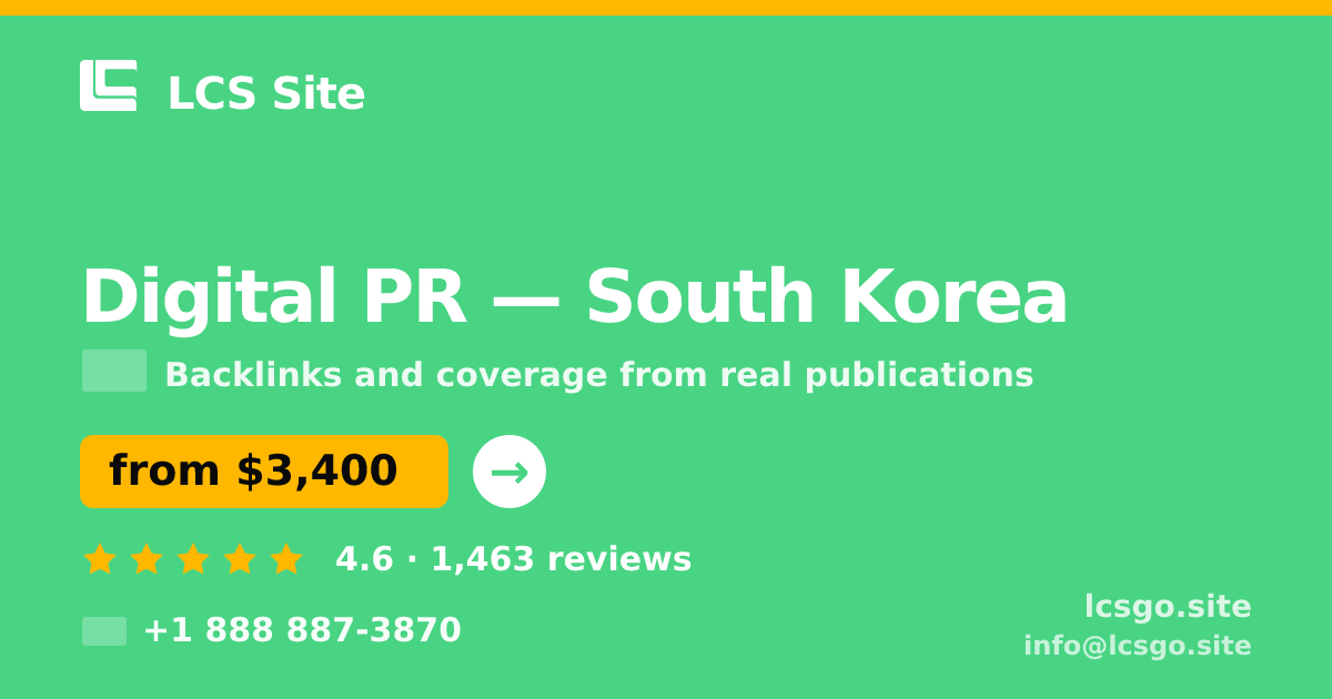 Digital PR in South Korea — from $3,400/mo, rated 4.6/5 by 1463 clients. LCS Site.