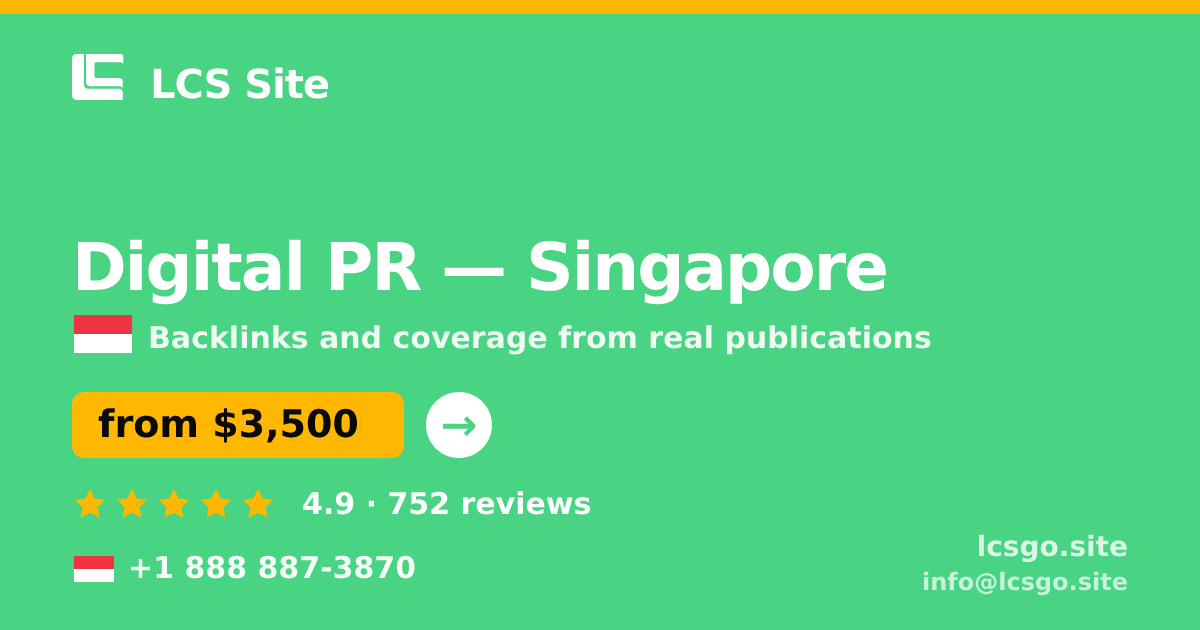 Digital PR in Singapore — from $3,500/mo, rated 4.9/5 by 752 clients. LCS Site.