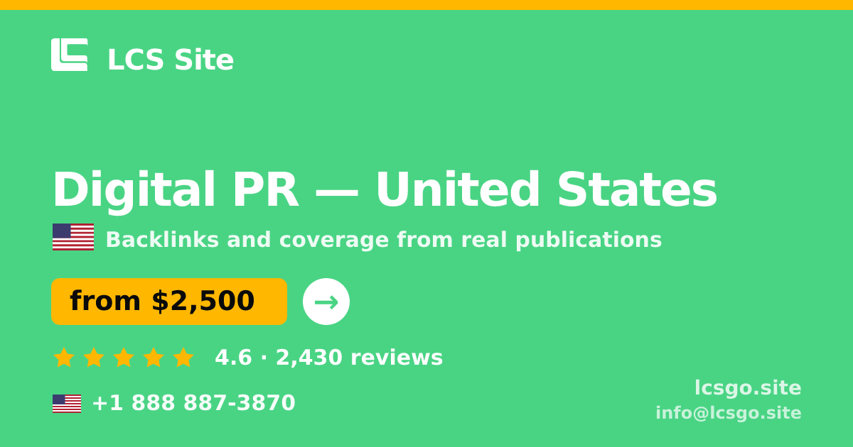 Digital PR in United States — from $2,500/mo, rated 4.6/5 by 2430 clients. LCS Site.