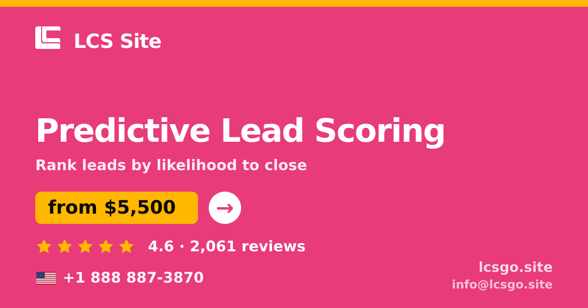 Predictive Lead Scoring in the USA — from $5,500, rated 4.6/5 by 2061 clients. LCS Site.