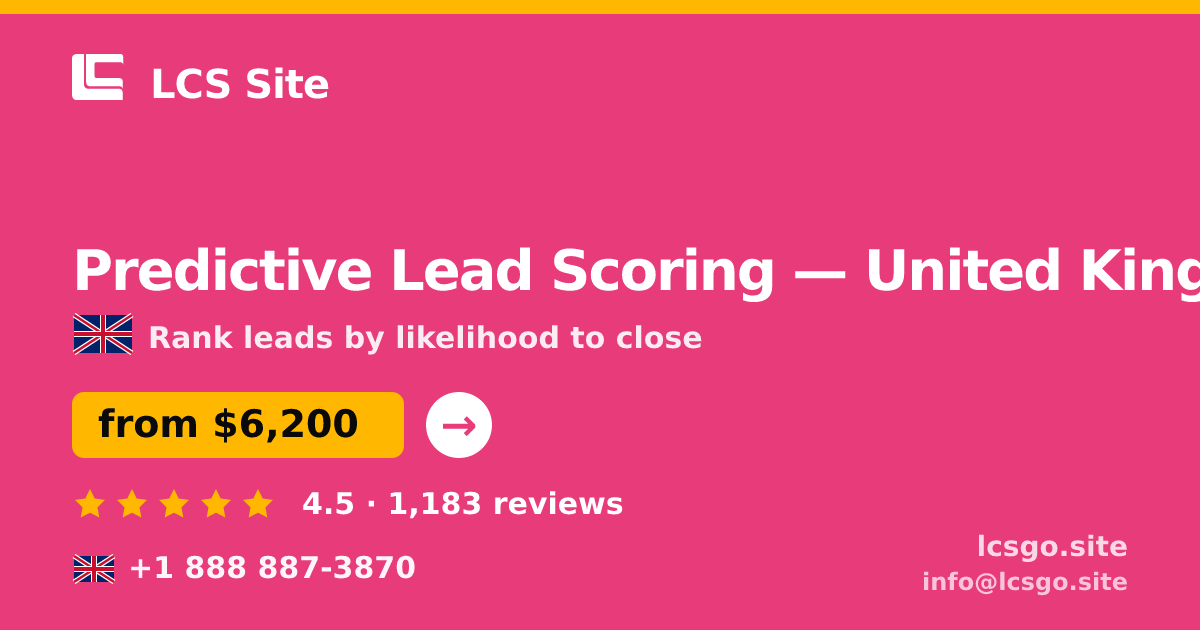 Predictive Lead Scoring in United Kingdom — from $6,200, rated 4.5/5 by 1183 clients. LCS Site.