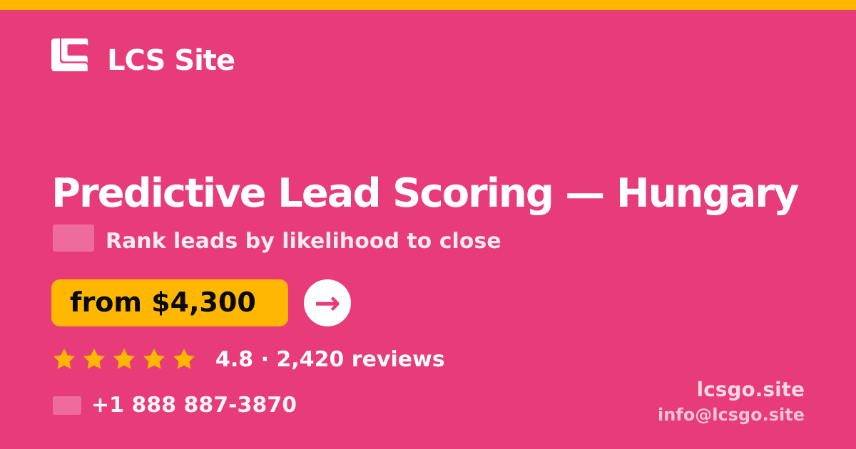 Predictive Lead Scoring in Hungary — from $4,300, rated 4.8/5 by 2420 clients. LCS Site.