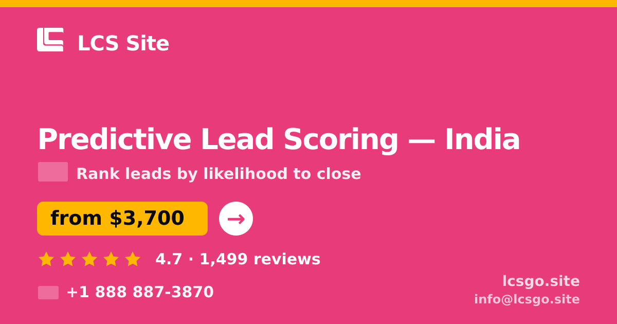Predictive Lead Scoring in India — from $3,700, rated 4.7/5 by 1499 clients. LCS Site.