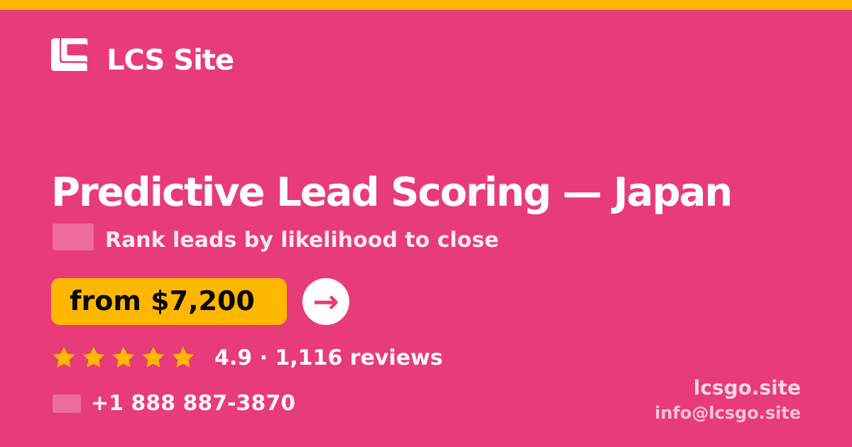 Predictive Lead Scoring in Japan — from $7,200, rated 4.9/5 by 1116 clients. LCS Site.