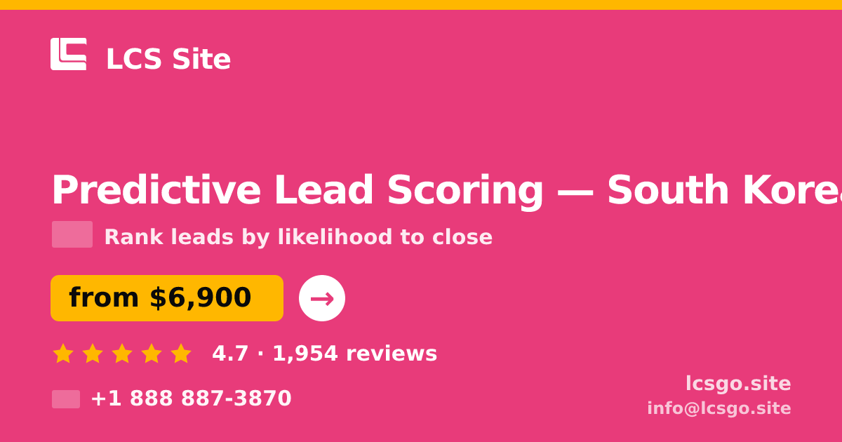 Predictive Lead Scoring in South Korea — from $6,900, rated 4.7/5 by 1954 clients. LCS Site.