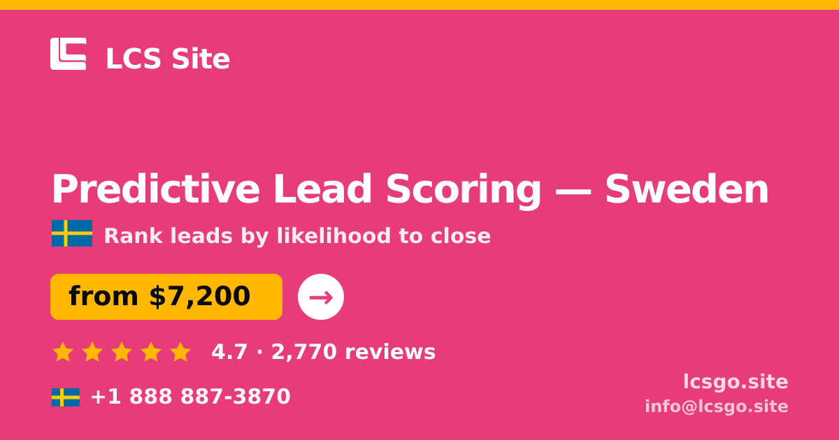 Predictive Lead Scoring in Sweden — from $7,200, rated 4.7/5 by 2770 clients. LCS Site.