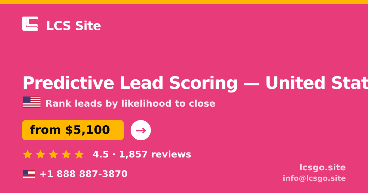 Predictive Lead Scoring in United States — from $5,100, rated 4.5/5 by 1857 clients. LCS Site.