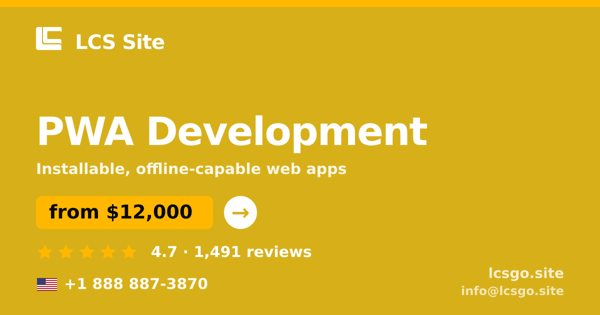 PWA Development in the USA — from $12,000, rated 4.7/5 by 1491 clients. LCS Site.