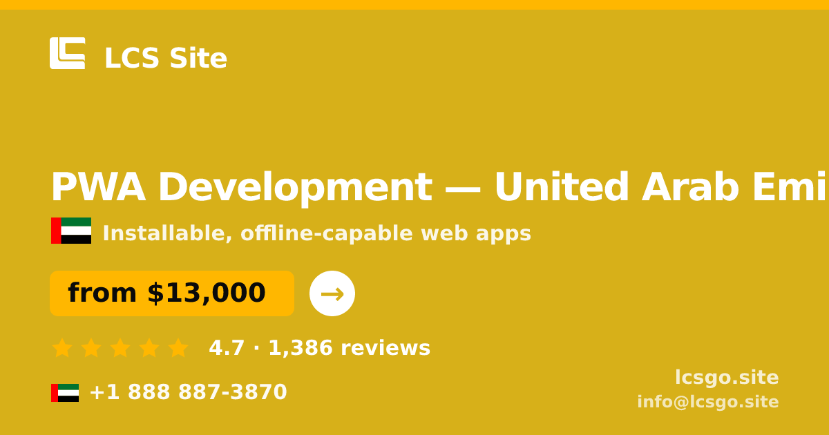 PWA Development in United Arab Emirates — from $13,000, rated 4.7/5 by 1386 clients. LCS Site.