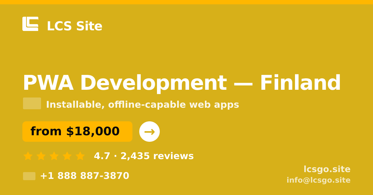 PWA Development in Finland — from $18,000, rated 4.7/5 by 2435 clients. LCS Site.