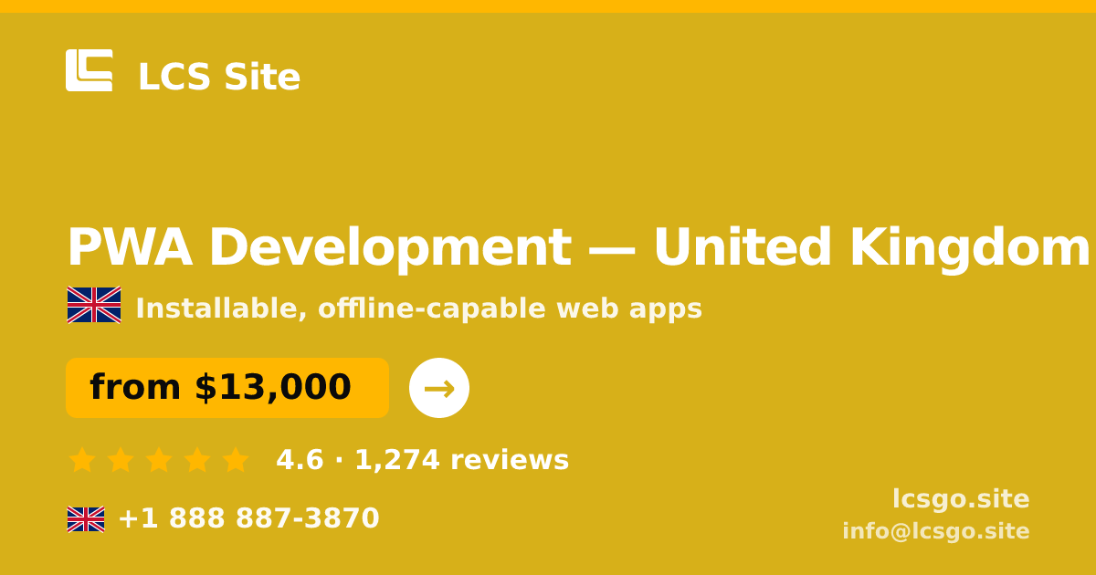 PWA Development in United Kingdom — from $13,000, rated 4.6/5 by 1274 clients. LCS Site.