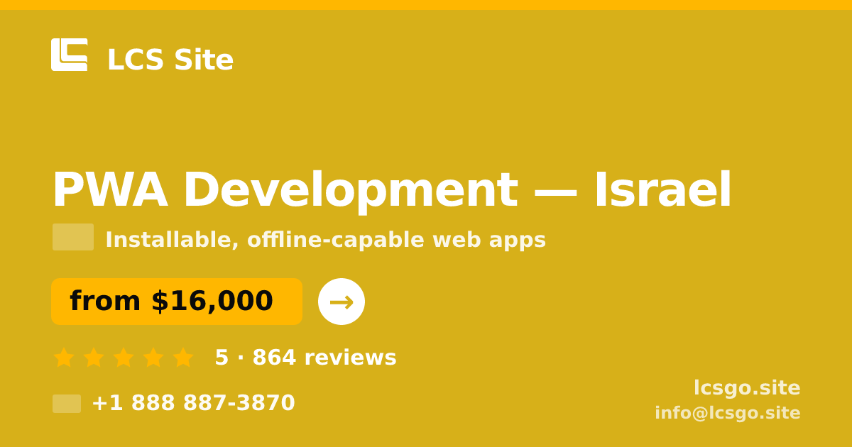 PWA Development in Israel — from $16,000, rated 5/5 by 864 clients. LCS Site.