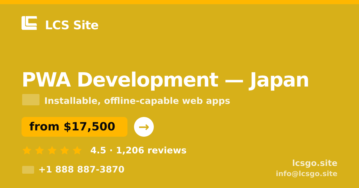 PWA Development in Japan — from $17,500, rated 4.5/5 by 1206 clients. LCS Site.