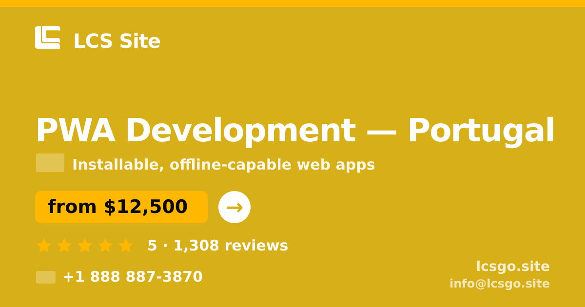 PWA Development in Braga — from $9,900, rated 4.5/5 by 3328 clients. LCS Site.