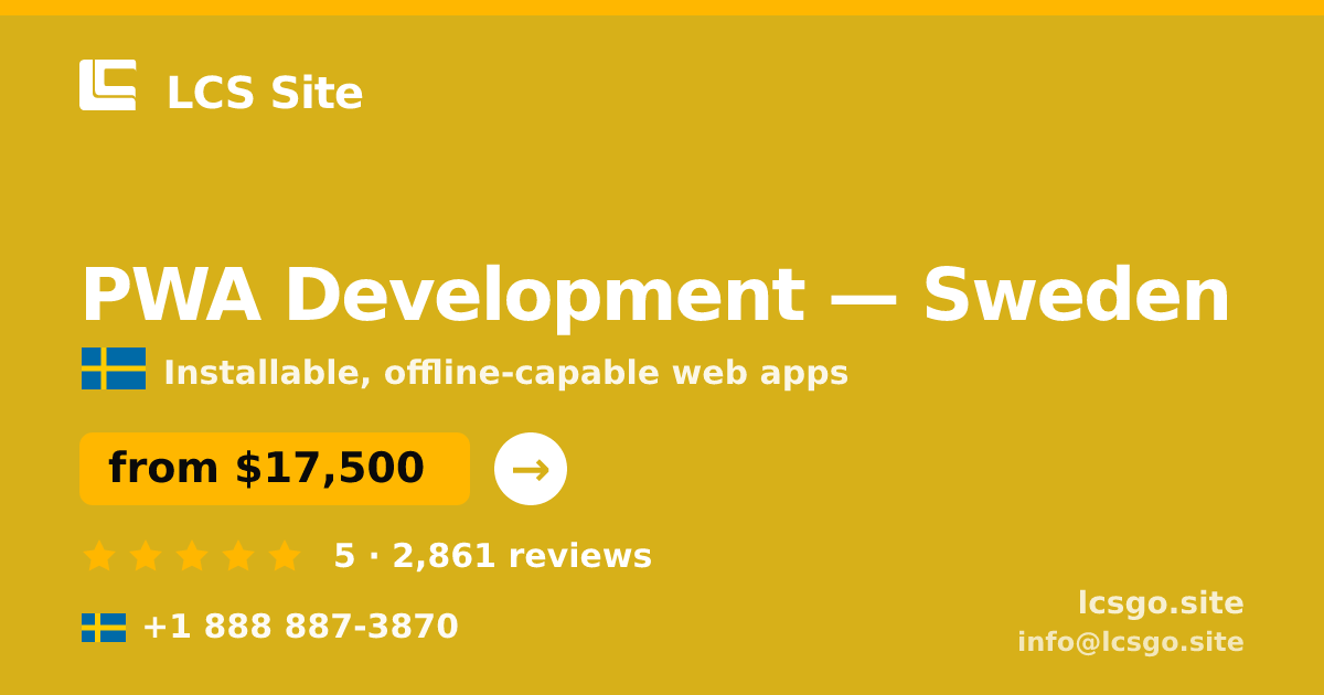 PWA Development in Sweden — from $17,500, rated 5/5 by 2861 clients. LCS Site.