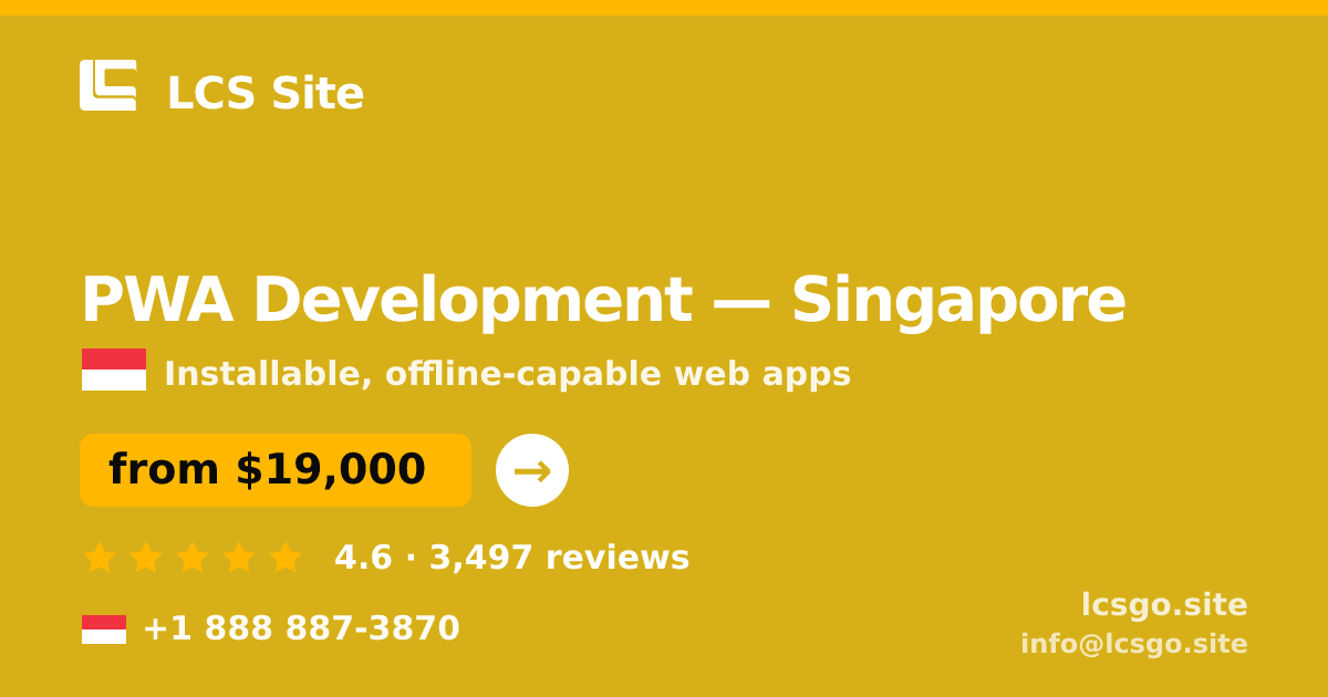 PWA Development in Singapore — from $19,000, rated 4.6/5 by 3497 clients. LCS Site.