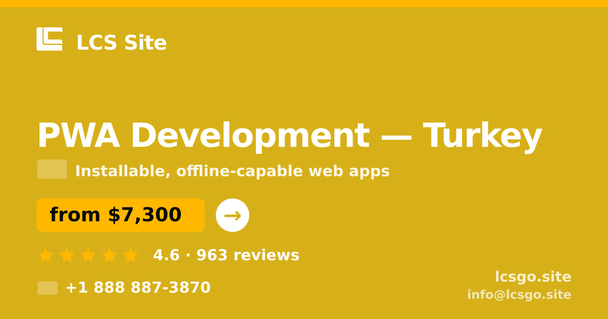 PWA Development in Turkey — from $7,300, rated 4.6/5 by 963 clients. LCS Site.