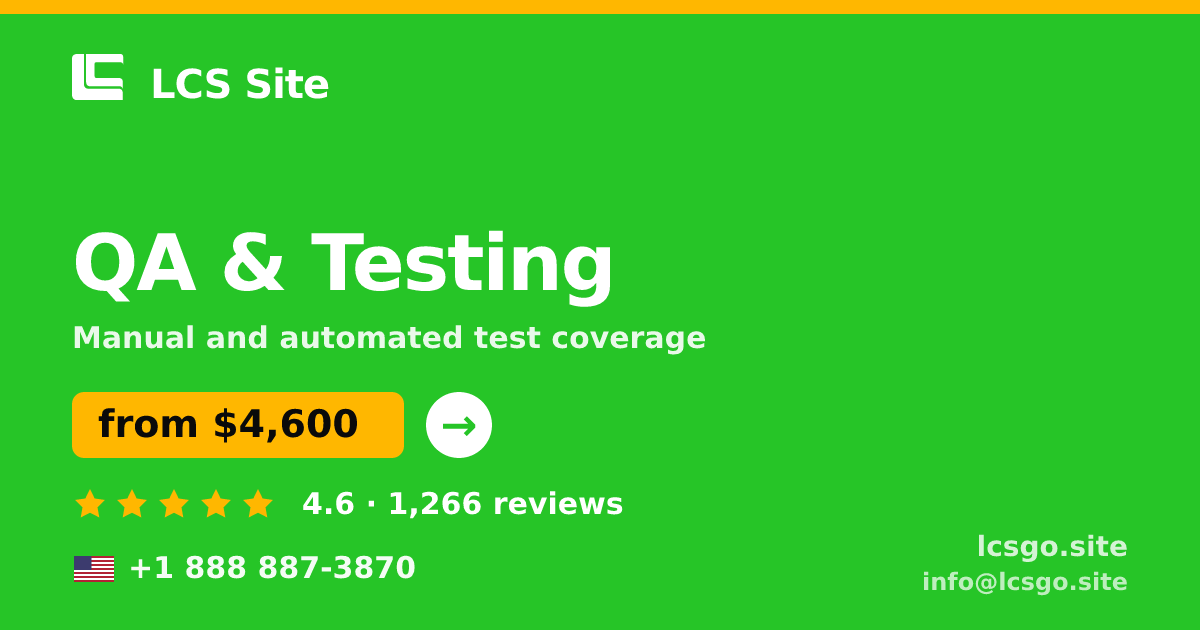 QA & Testing in the USA — from $4,600, rated 4.6/5 by 1266 clients. LCS Site.
