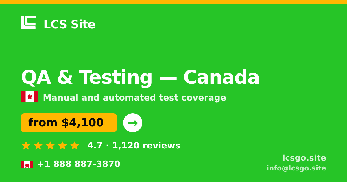 QA & Testing in Canada — from $4,100, rated 4.7/5 by 1120 clients. LCS Site.