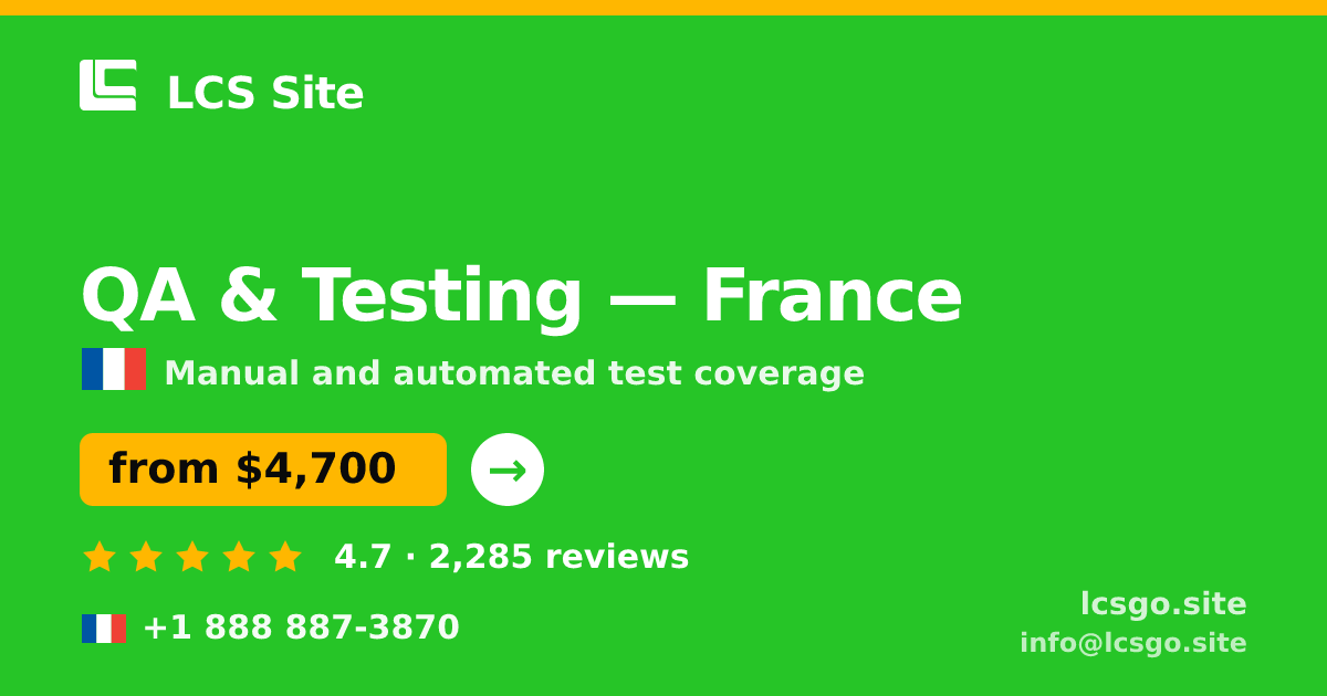 QA & Testing in France — from $4,700, rated 4.7/5 by 2285 clients. LCS Site.
