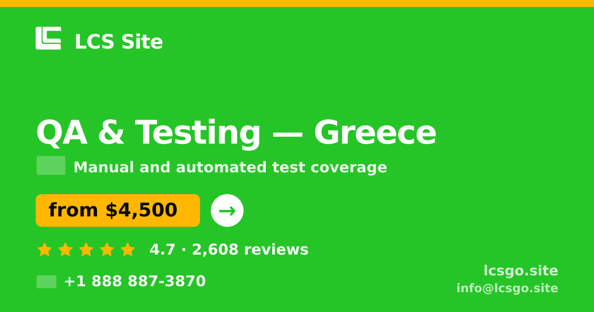 QA & Testing in Greece — from $4,500, rated 4.7/5 by 2608 clients. LCS Site.