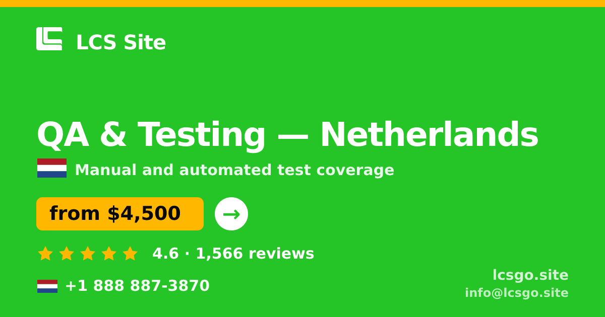 QA & Testing in Netherlands — from $4,500, rated 4.6/5 by 1566 clients. LCS Site.