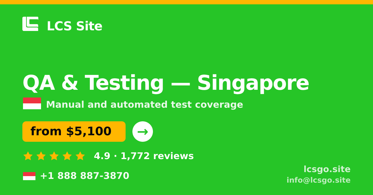 QA & Testing in Singapore — from $5,100, rated 4.9/5 by 1772 clients. LCS Site.