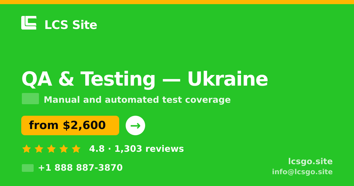 QA & Testing in Ukraine — from $2,600, rated 4.8/5 by 1303 clients. LCS Site.