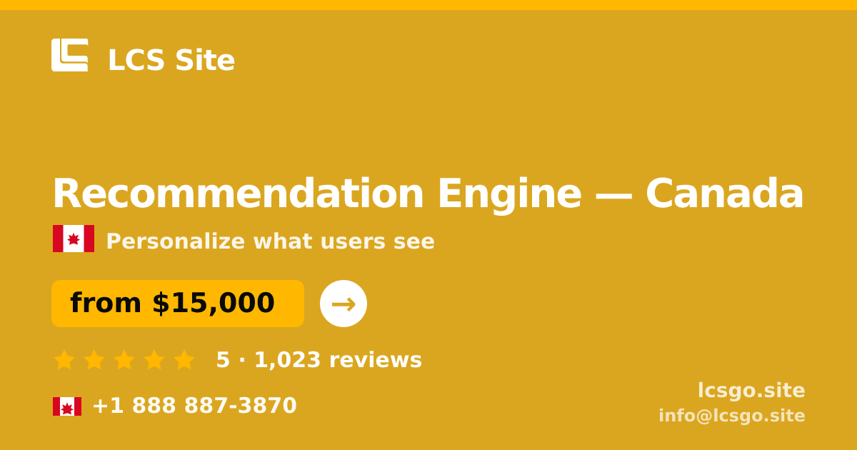 Recommendation Engine in Canada — from $15,000, rated 5/5 by 1023 clients. LCS Site.