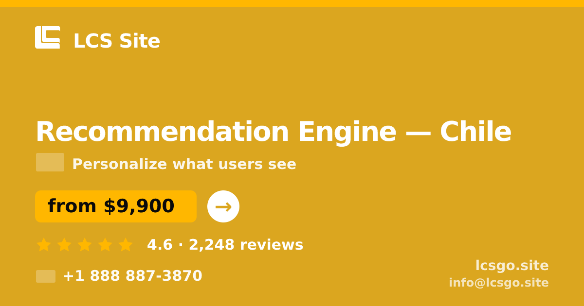 Recommendation Engine in Chile — from $9,900, rated 4.6/5 by 2248 clients. LCS Site.