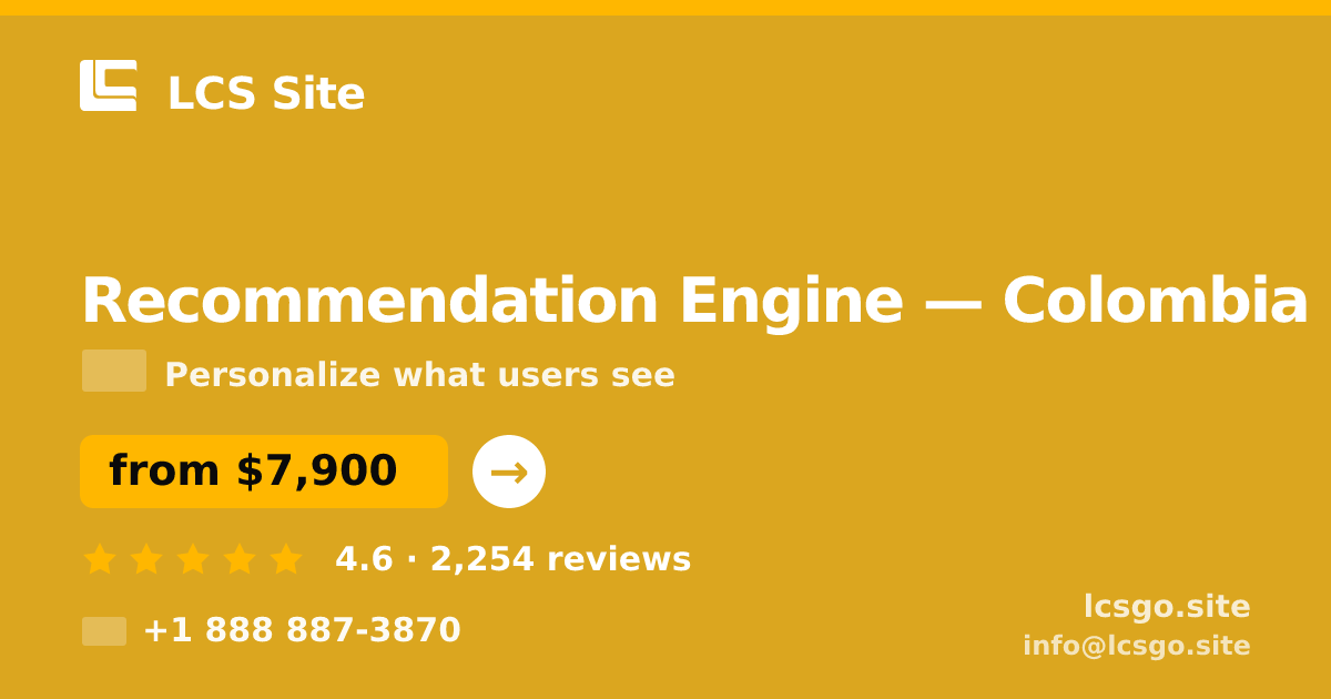 Recommendation Engine in Colombia — from $7,900, rated 4.6/5 by 2254 clients. LCS Site.