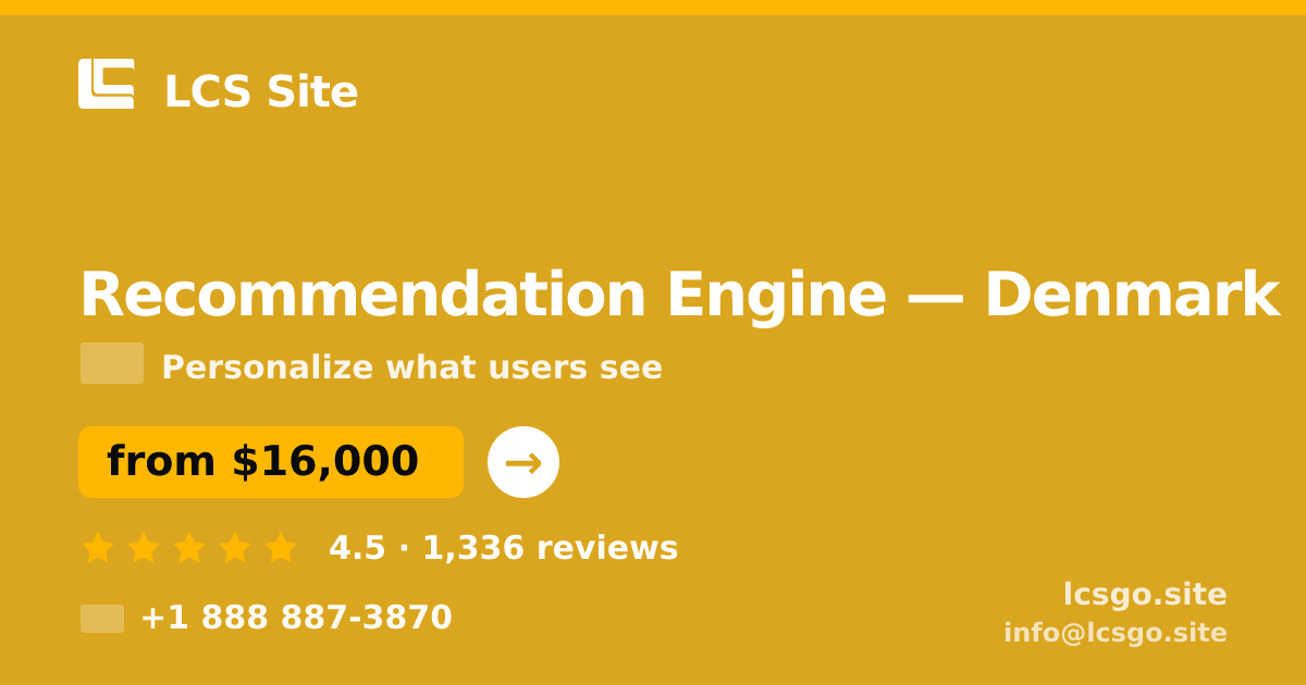 Recommendation Engine in Denmark — from $16,000, rated 4.5/5 by 1336 clients. LCS Site.