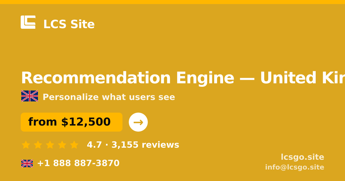 Recommendation Engine in United Kingdom — from $12,500, rated 4.7/5 by 3155 clients. LCS Site.