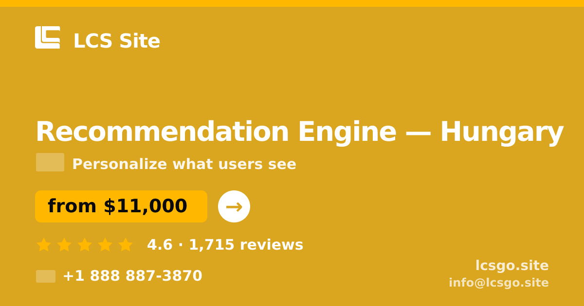 Recommendation Engine in Hungary — from $11,000, rated 4.6/5 by 1715 clients. LCS Site.