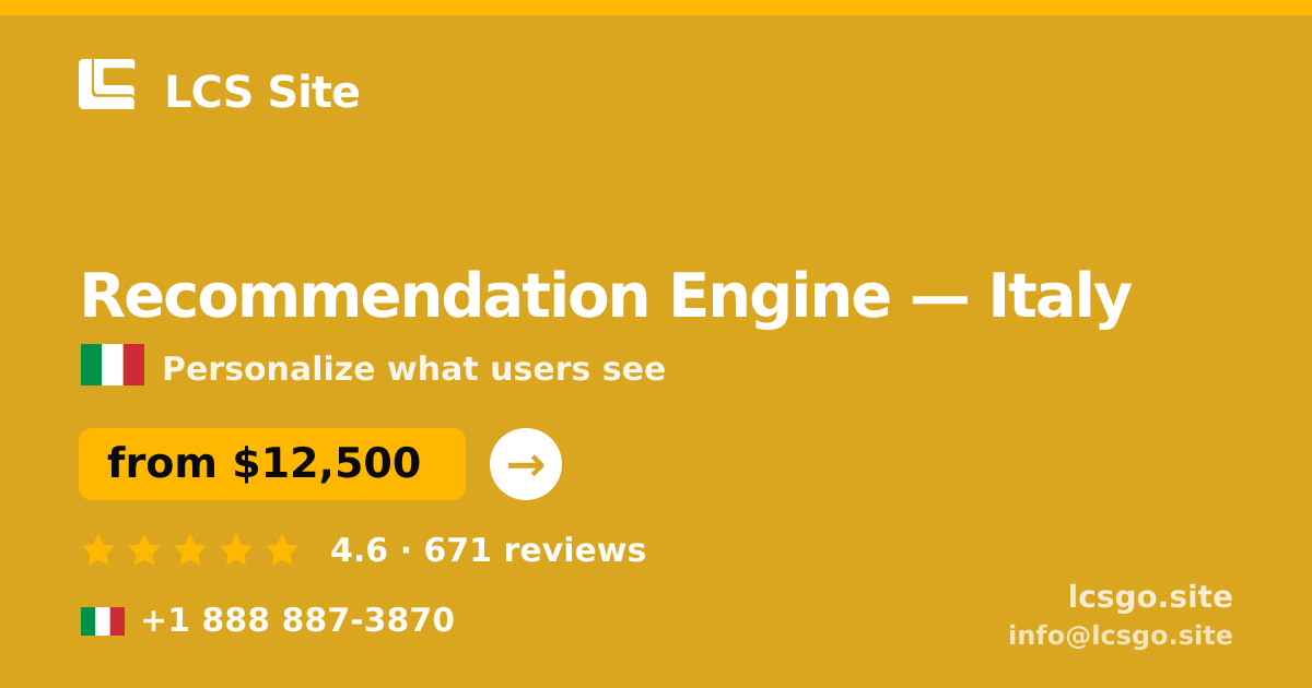 Recommendation Engine in Italy — from $12,500, rated 4.6/5 by 671 clients. LCS Site.