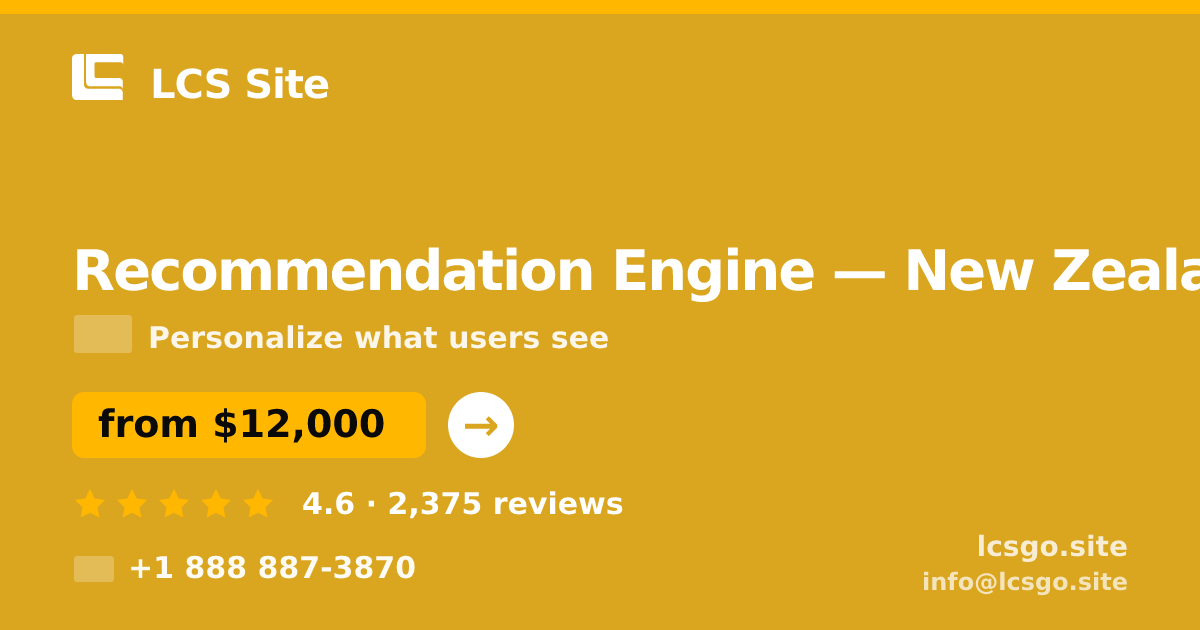 Recommendation Engine in New Zealand — from $12,000, rated 4.6/5 by 2375 clients. LCS Site.
