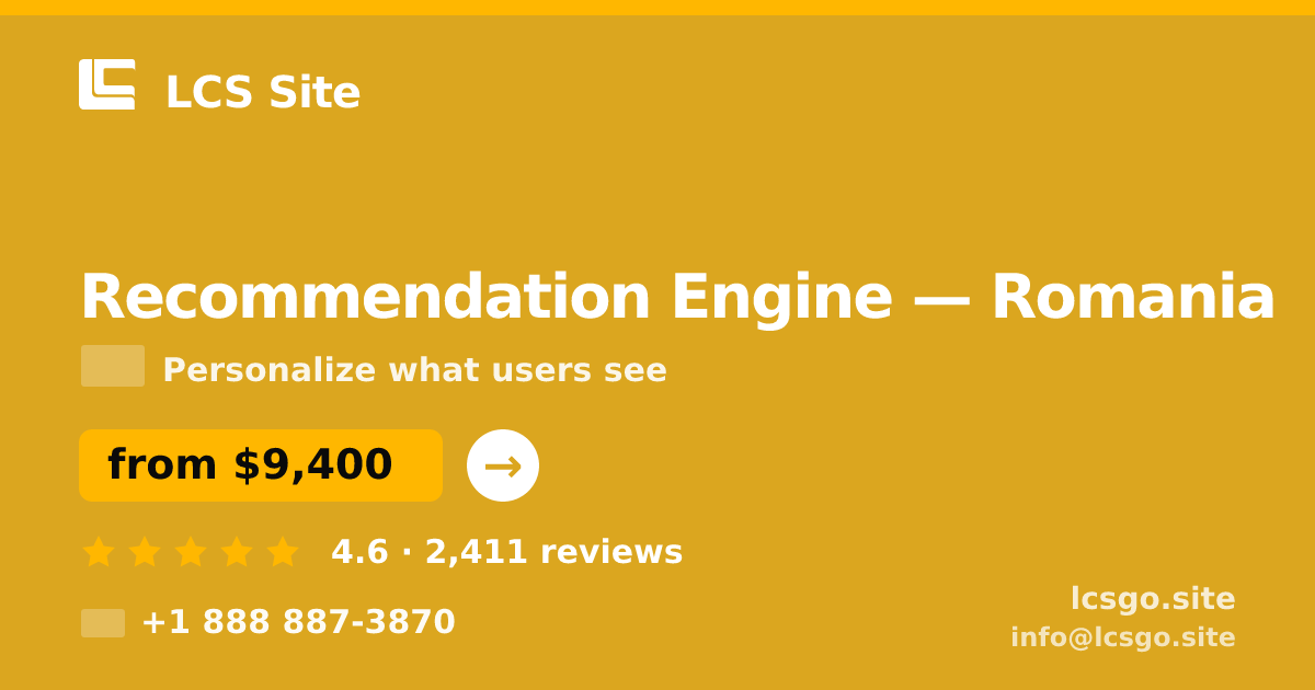 Recommendation Engine in Romania — from $9,400, rated 4.6/5 by 2411 clients. LCS Site.