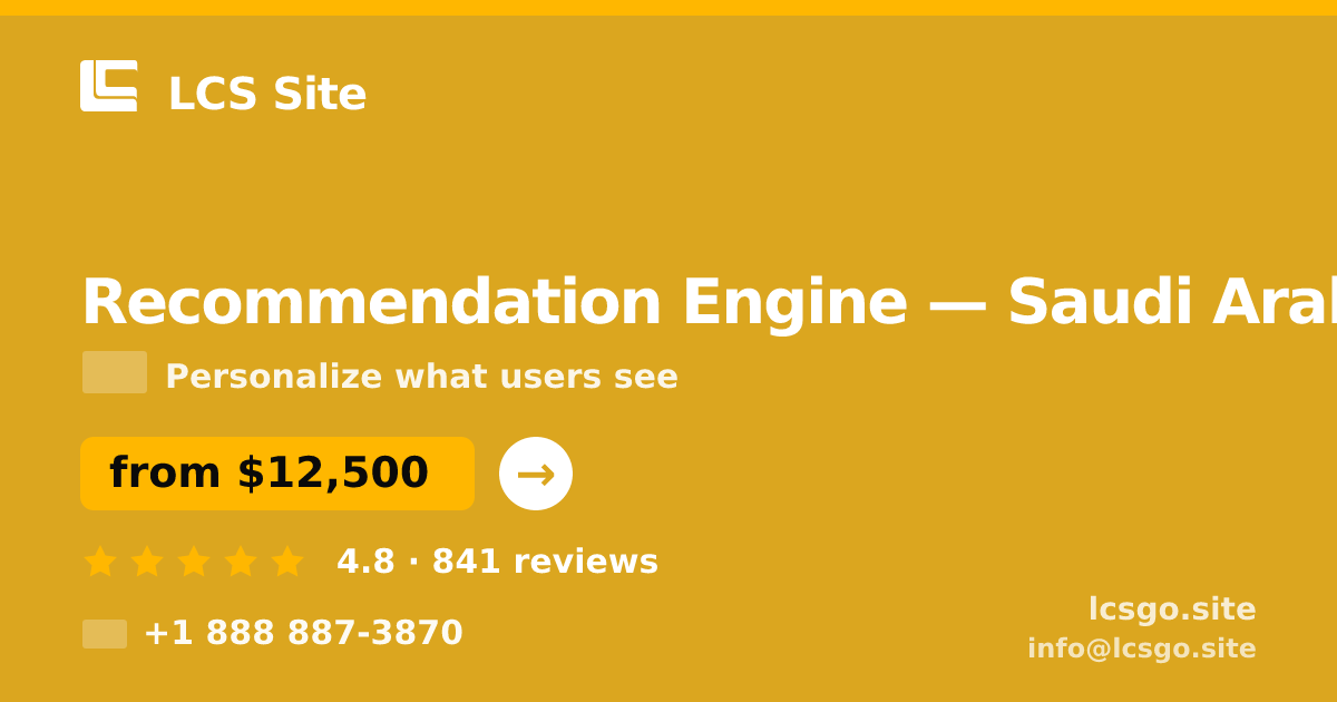 Recommendation Engine in Jeddah — from $19,000, rated 4.6/5 by 380 clients. LCS Site.