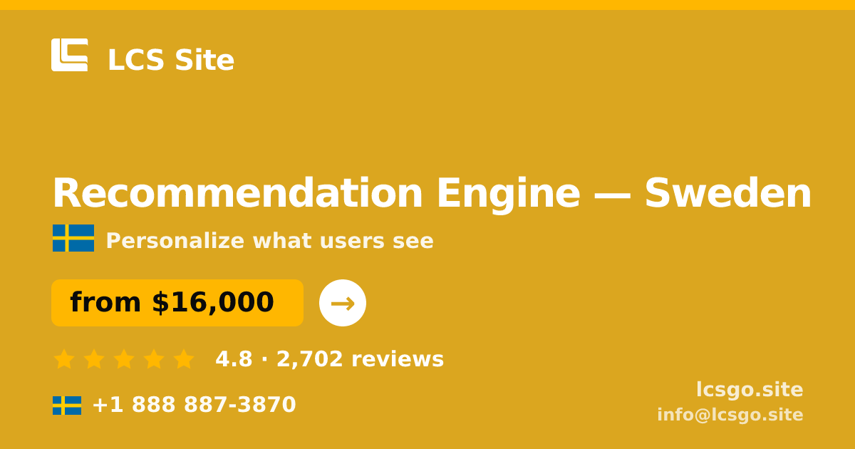 Recommendation Engine in Sweden — from $16,000, rated 4.8/5 by 2702 clients. LCS Site.