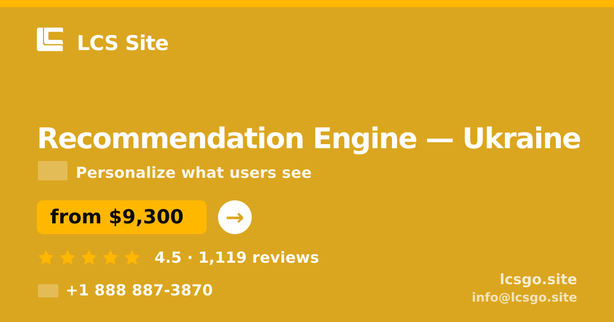 Recommendation Engine in Ukraine — from $9,300, rated 4.5/5 by 1119 clients. LCS Site.