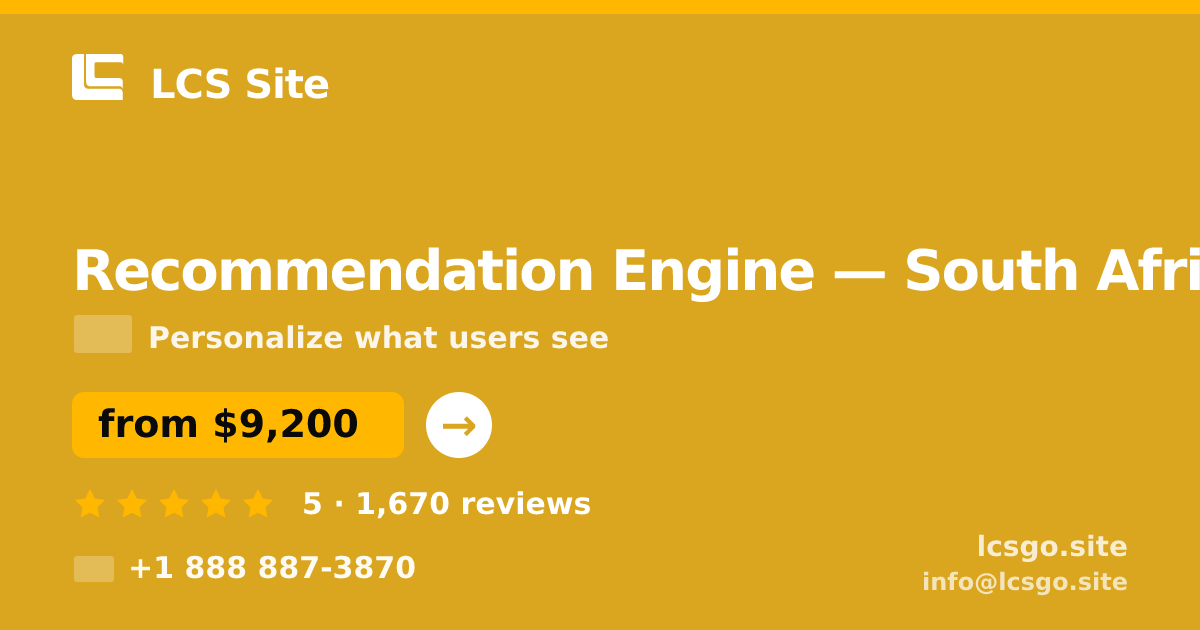 Recommendation Engine in South Africa — from $9,200, rated 5/5 by 1670 clients. LCS Site.