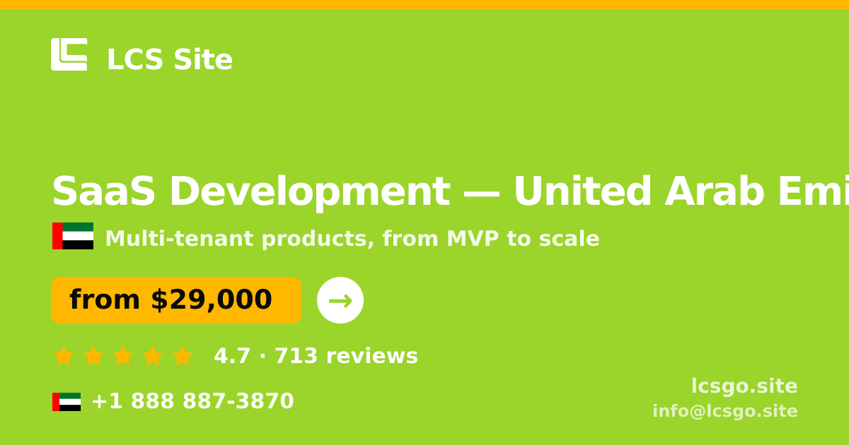 SaaS Development in United Arab Emirates — from $29,000, rated 4.7/5 by 713 clients. LCS Site.