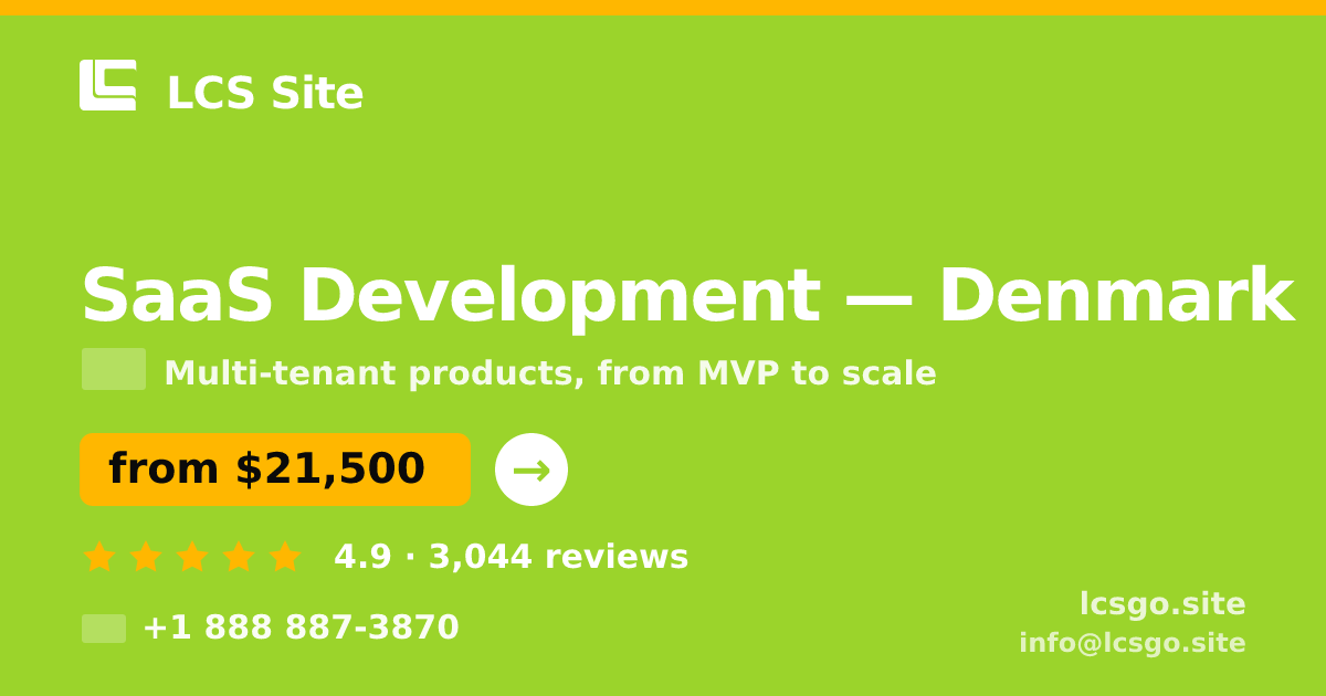 SaaS Development in Denmark — from $21,500, rated 4.9/5 by 3044 clients. LCS Site.