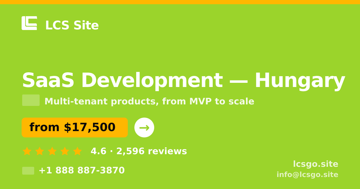 SaaS Development in Hungary — from $17,500, rated 4.6/5 by 2596 clients. LCS Site.