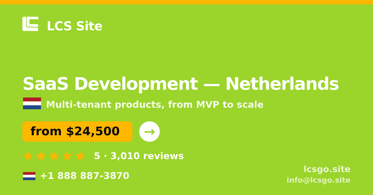 SaaS Development in Netherlands — from $24,500, rated 5/5 by 3010 clients. LCS Site.